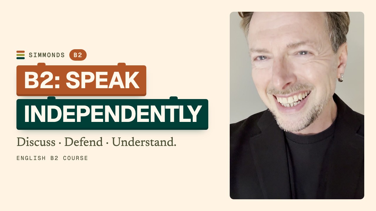 English B2 Course: Discuss, Defend Your View, Understand